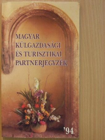 Magyar külgazdasági és turisztikai partnerjegyzék '94 [antikvár]