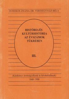 Domokos Zsuzsa, Dr. Veresegyházi Béla - História és kultúrhistória az évszámok tükrében III. [antikvár]