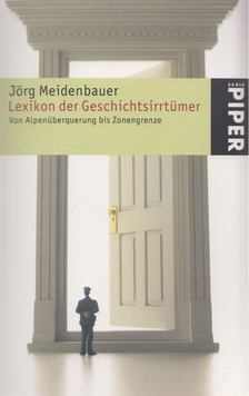 Jörg Meidenbauer - Lexikon der Geschichtsirrtümer [antikvár]