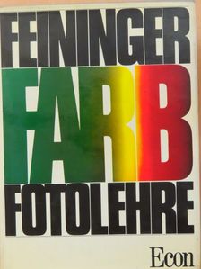 Andreas Feininger - Farb-Fotolehre [antikvár]