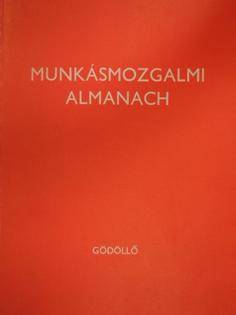 Csiba József - Munkásmozgalmi almanach [antikvár]