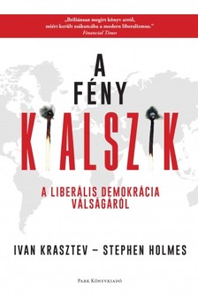 Ivan Krasztev-Stephen Holmes - A fény kialszik - A liberális demokrácia válságáról [eKönyv: epub, mobi]