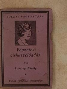 Lovászy Károly - Végzetes cirkuszelőadás [antikvár]