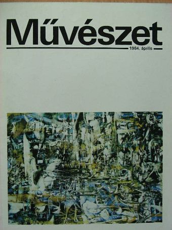 Aradi Nóra - Művészet 1984. április [antikvár]