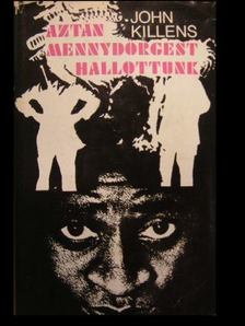 Killens, John - Aztán mennydörgést hallottunk [antikvár]