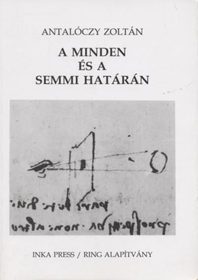 Antalóczy Zoltán - A minden és a semmi határán [antikvár]