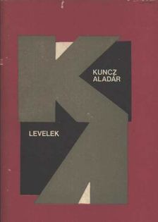 KUNCZ ALADÁR - Levelek (1907-1931) [antikvár]