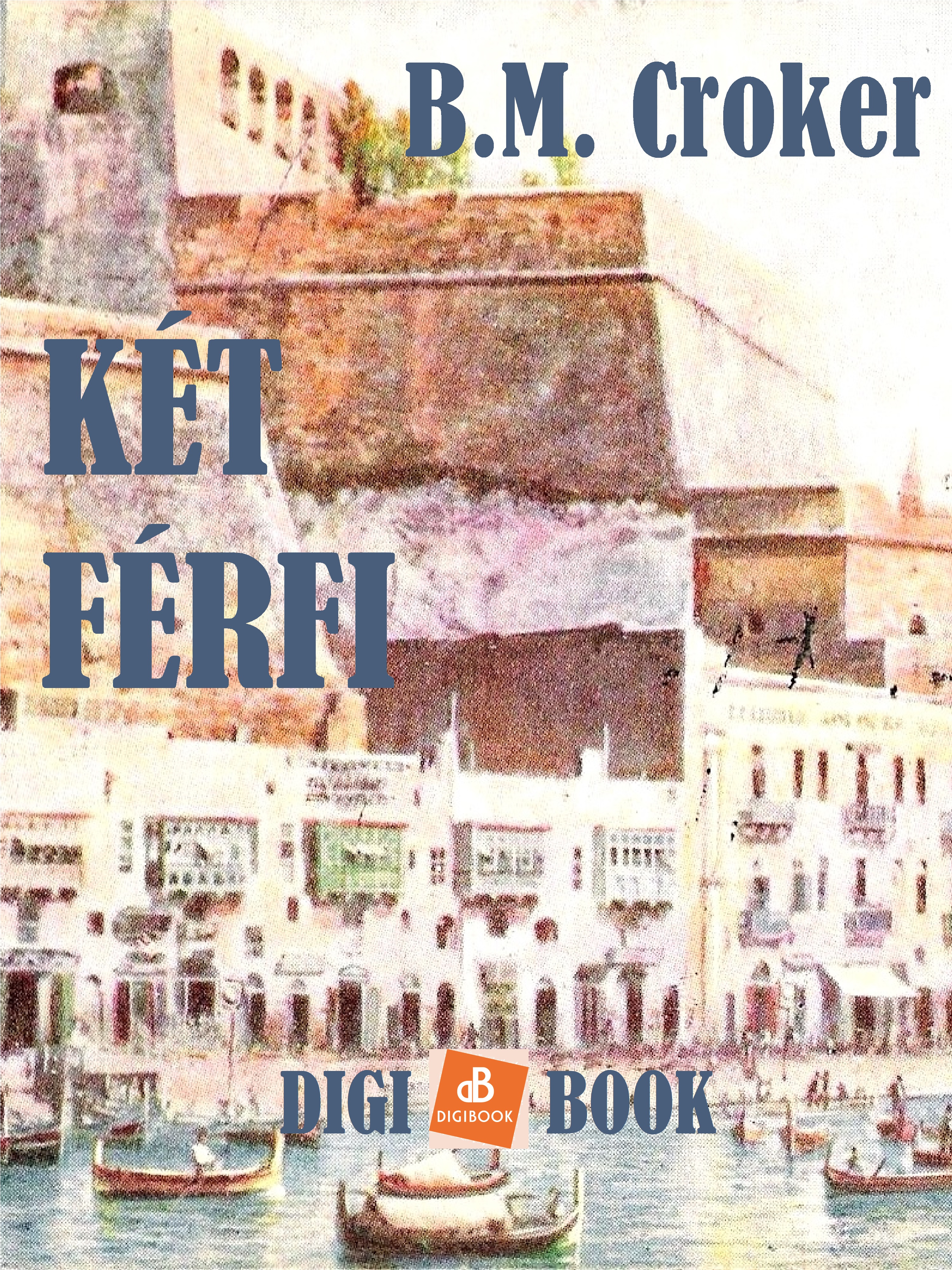 Croker B.M. - Két férfi [eKönyv: epub, mobi]