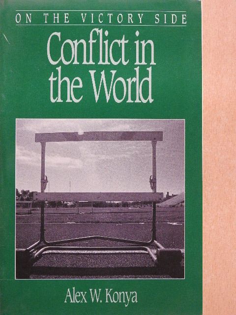 Alex W. Konya - On the Victory Side: Conflict in the World [antikvár]