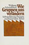 Wolfgang Schmidbauer - Wie Gruppen uns verändern [antikvár]