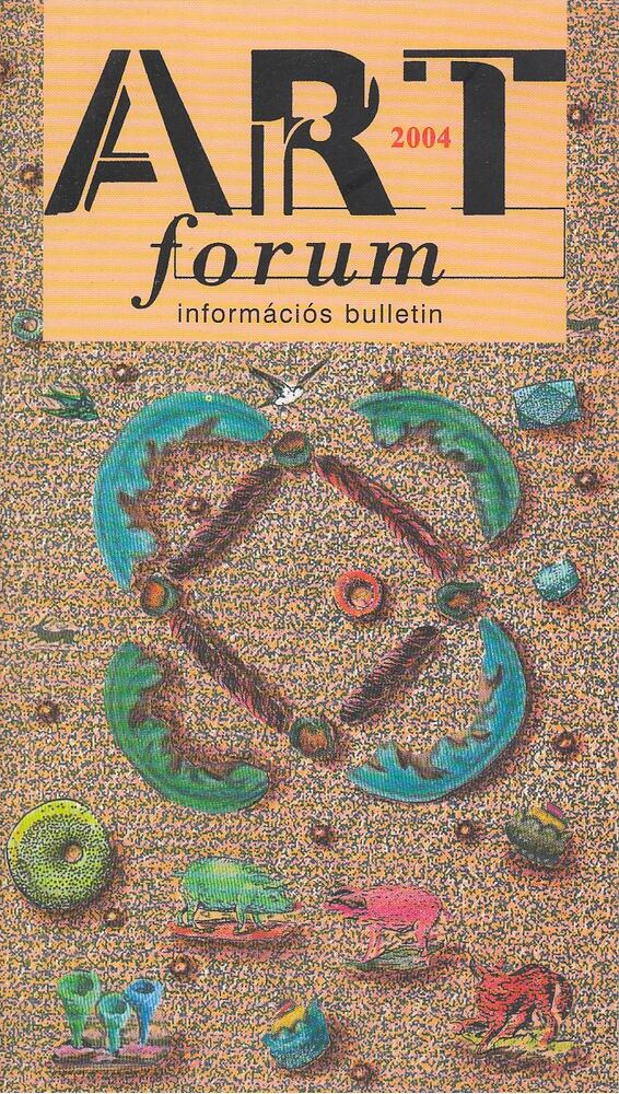 Butak András (szerk.) - Art forum 2004 [antikvár]