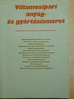 Lakatos Imre - Villamosipari anyag- és gyártásismeret [antikvár]