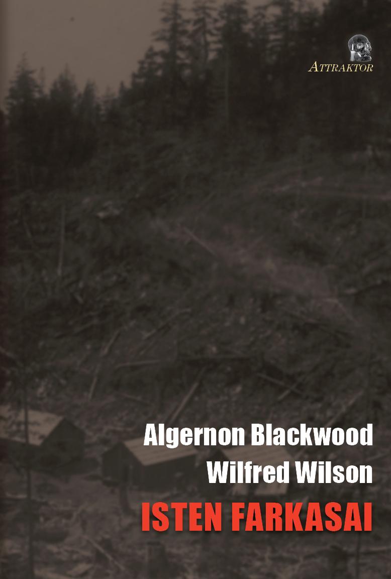 Algernon Blackwood - ISTEN FARKASAI