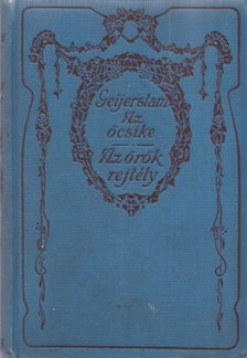Geijerstam, Gustaf af - Az öcsike / Az örök rejtély [antikvár]