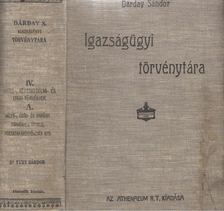 Dárday Sándor, Dr. Túry Sándor - Dárday S. Igazságügyi törvénytára IV/A. [antikvár]