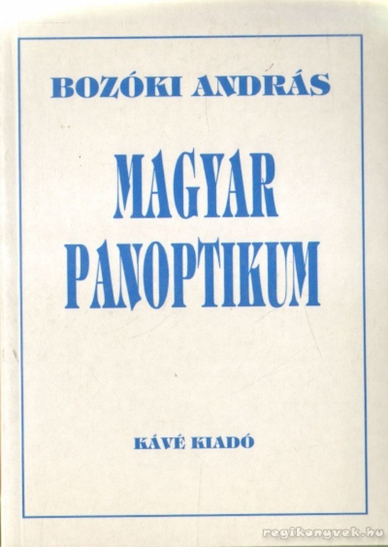Bozóki András - Magyar Panoptikum [antikvár]