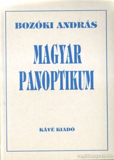 Bozóki András - Magyar Panoptikum [antikvár]