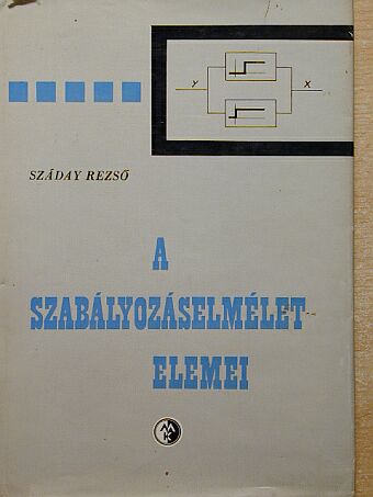 Száday Rezső - A szabályozáselmélet elemei [antikvár]