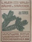 Dr. Ludwig Klein - Unsere Waldbäume, Sträucher und Zwergholzgewächse [antikvár]