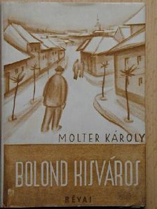Molter Károly - Bolond kisváros [antikvár]