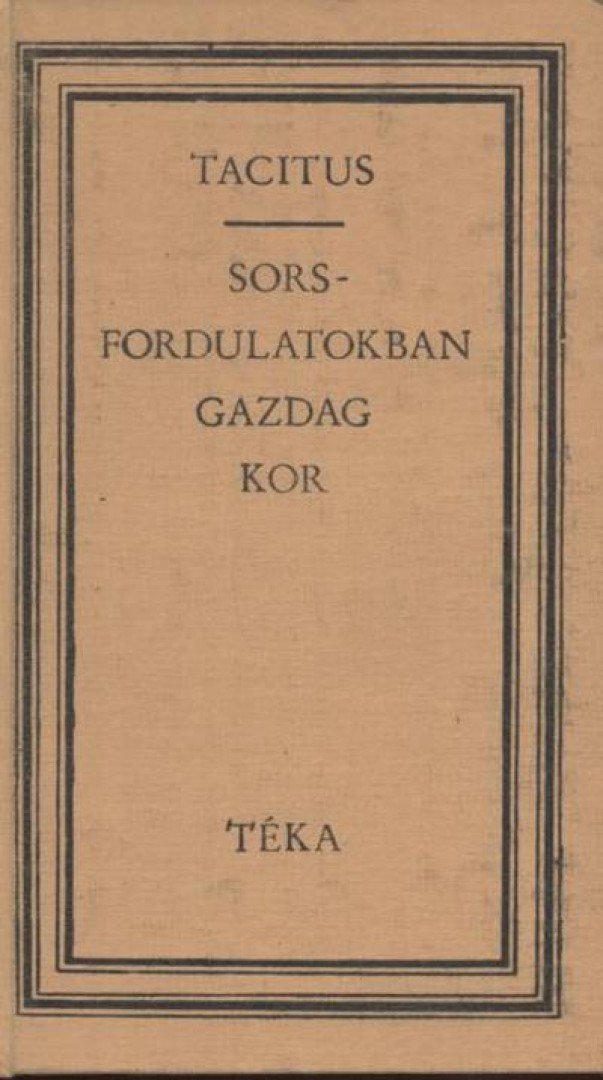 Tacitus - Sorsfordulatokban gazdag kor [antikvár]