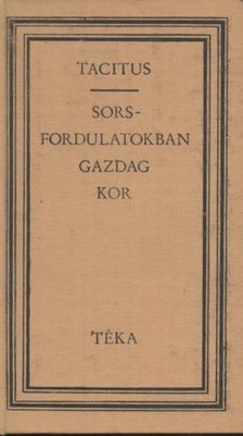 Tacitus - Sorsfordulatokban gazdag kor [antikvár]