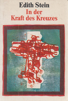 Edith Stein - In der Kraft des Kreuzes [antikvár]