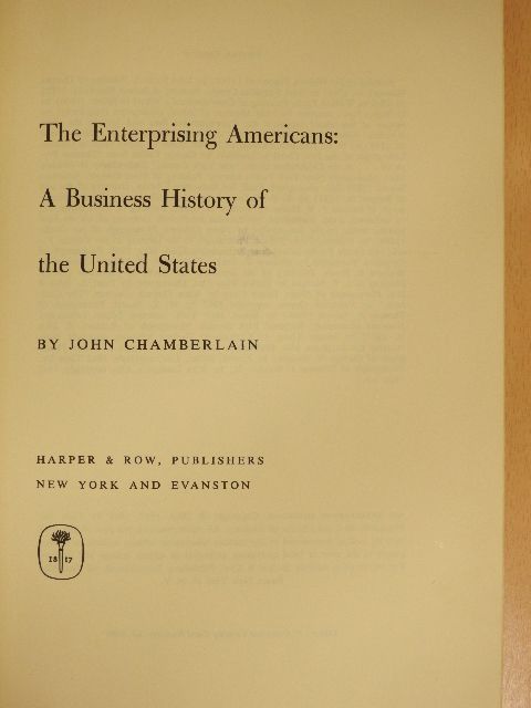 John Chamberlain - The Enterprising Americans: A Business History of the United States [antikvár]