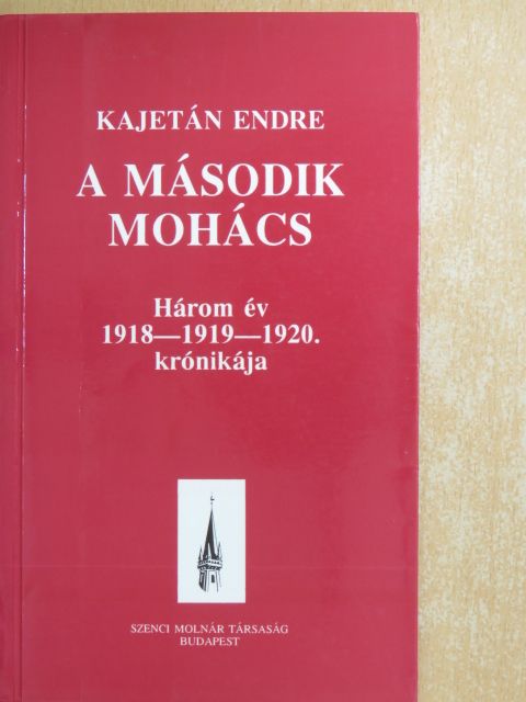 Kajetán Endre - A második Mohács [antikvár]