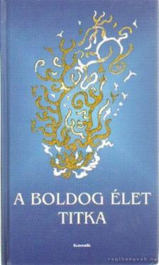 György Edit - A boldog élet titka (Töredékek az emberi boldogságról) - Töredékek az emberi boldogságról [antikvár]