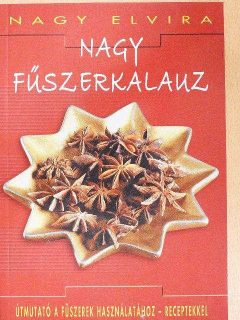 Nagy Elvira - Nagy fűszerkalauz [antikvár]