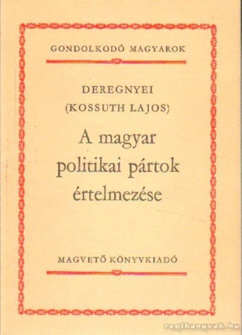 KOSSUTH LAJOS - A magyar politikai pártok értelmezése [antikvár]
