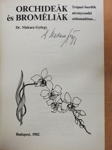 Dr. Makara György - Orchideák és broméliák (aláírt példány) [antikvár]