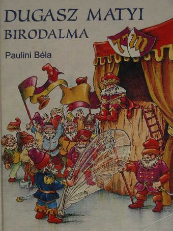 Paulini Béla - Dugasz Matyi birodalma [antikvár]
