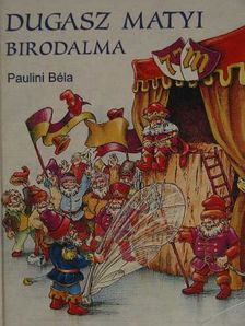 Paulini Béla - Dugasz Matyi birodalma [antikvár]