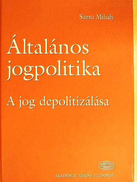 Samu Mihály - Általános jogpolitika [antikvár]