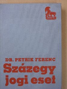 Dr. Petrik Ferenc - Százegy jogi eset [antikvár]