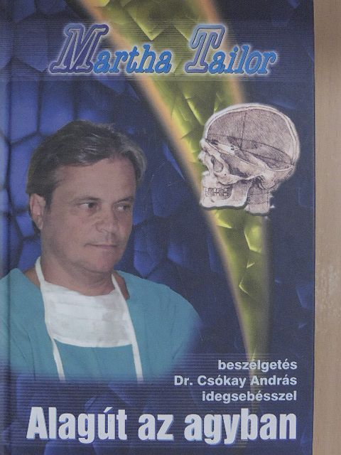 Dr. Csókay András - Alagút az agyban [antikvár]