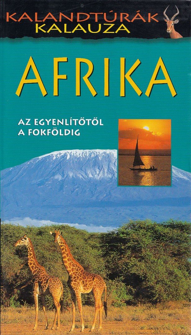 Justh Szilvia (szerk.) - Afrika [antikvár]