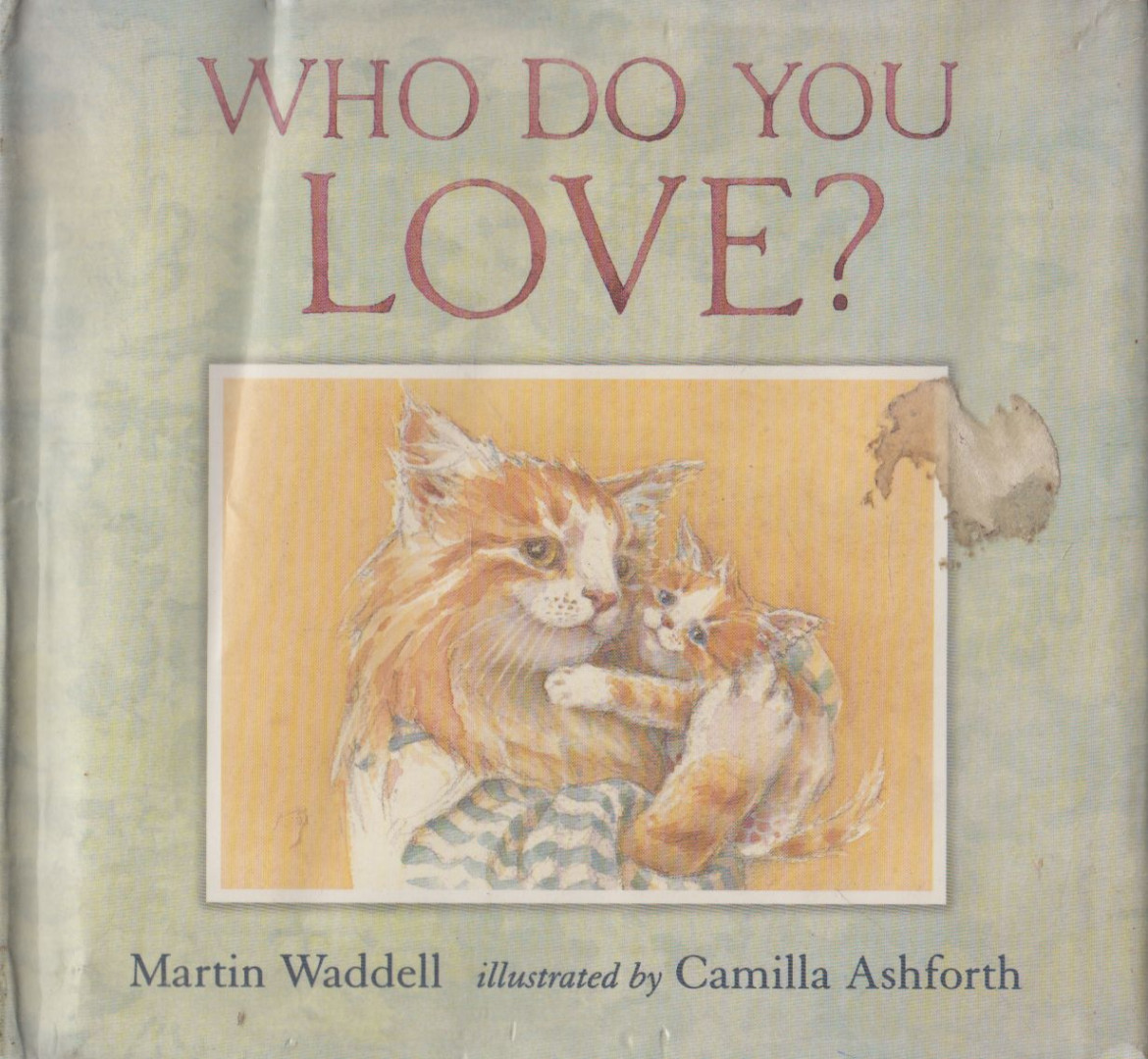 Martin Waddell - Who Do You Love? [antikvár]
