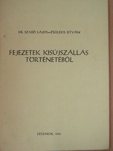 Dr. Szabó Lajos - Fejezetek Kisújszállás történetéből [antikvár]