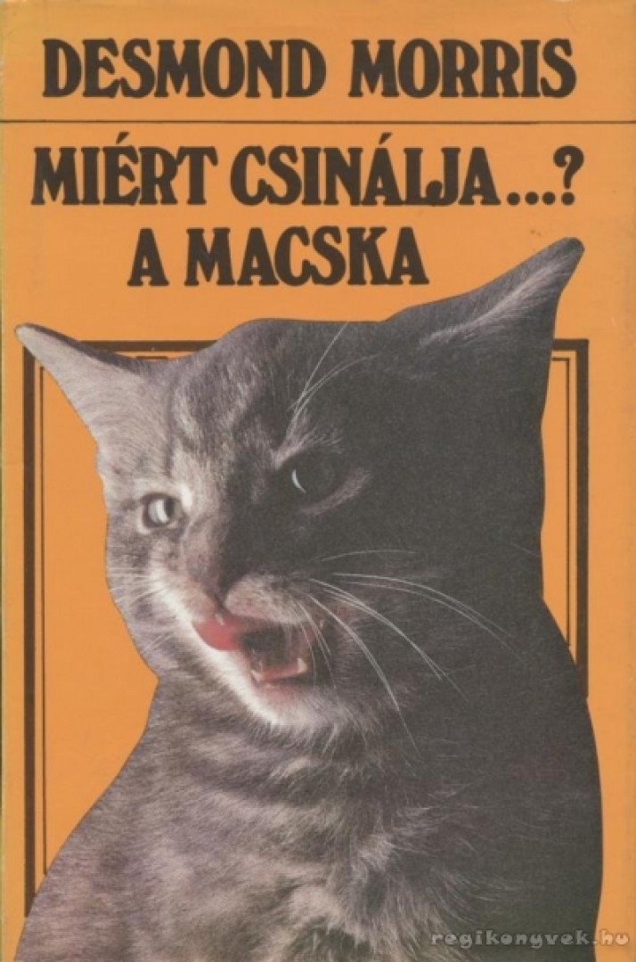 Desmond Morris - Miért csinálja...? A macska [antikvár]