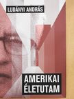 Ludányi András - Amerikai életutam [antikvár]
