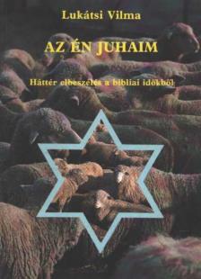Lukátsi Vilma - Az én juhaim [antikvár]