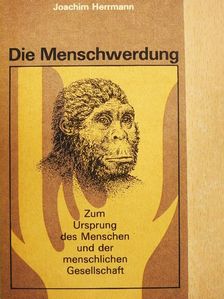 Joachim Herrmann - Die Menschwerdung [antikvár]