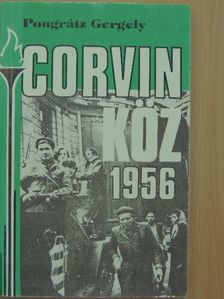 Pongrátz Gergely - Corvin köz - 1956 [antikvár]