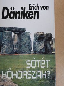 Erich von Däniken - Sötét kőkorszak? [antikvár]