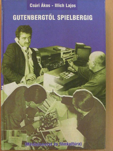 Csúri Ákos - Gutenbergtől Spielbergig [antikvár]
