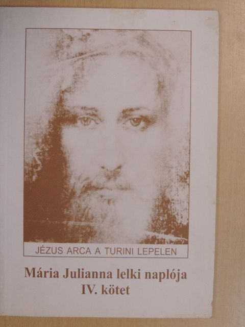 Mária Julianna - Mária Julianna lelki naplója IV. [antikvár]