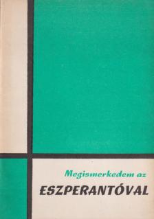 Dr. Nagy István - Megismerkedem az eszperantóval [antikvár]